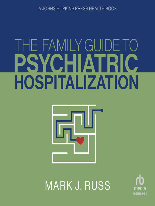 Title details for The Family Guide to Psychiatric Hospitalization by Mark J. Russ - Wait list